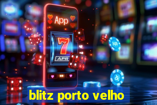 blitz porto velho